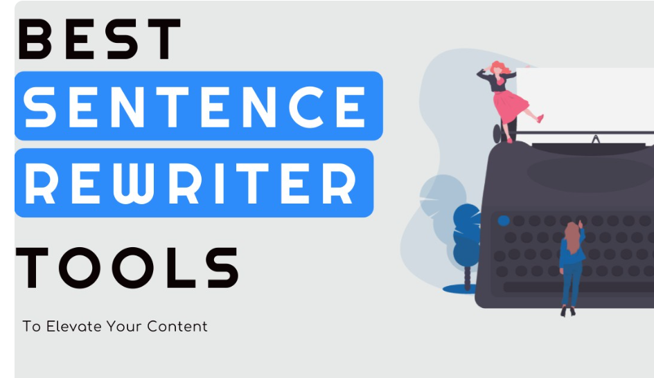 Enhance Your Writing with These Powerful Sentence Rewording Tools